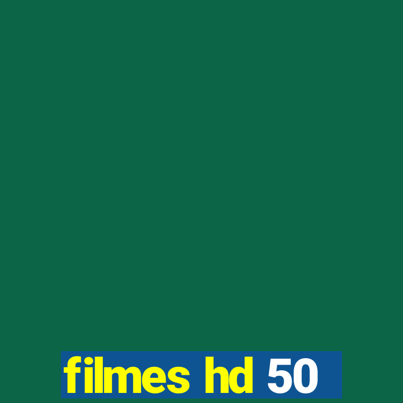 filmes hd 50